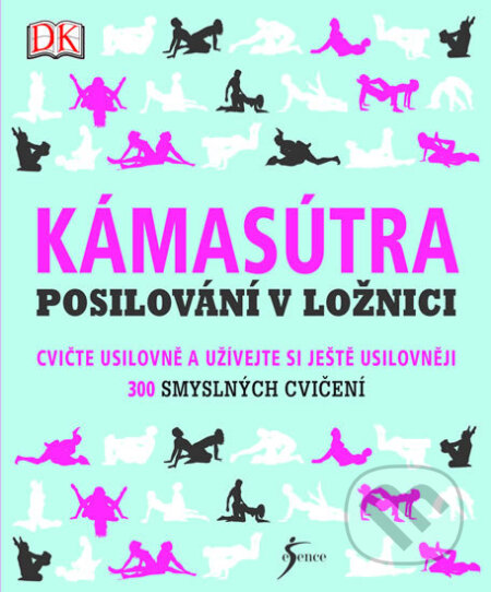 Kniha: Kámasútra: Posilování v ložnici (Esence). Esence, 2019 Kniha: Kámasútra: Posilování v ložnici (Esence). Esence, 2019