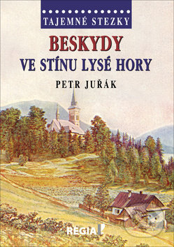 Kniha: Beskydy (Petr Juřák). Regia, 2017 Kniha: Beskydy (Petr Juřák). Regia, 2017