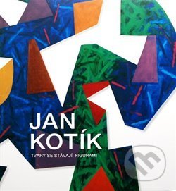 Kniha: Jan Kotík (Iva Mladičová). Galerie UBK, 2018 Kniha: Jan Kotík (Iva Mladičová). Galerie UBK, 2018