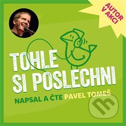 Tohle si poslechni (Pavel Tomeš). OTOČ, 2016 Tohle si poslechni (Pavel Tomeš). OTOČ, 2016