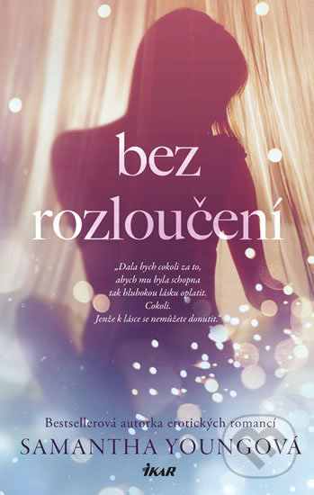 Kniha: Bez rozloučení (Samantha Young). Ikar CZ, 2019 Kniha: Bez rozloučení (Samantha Young). Ikar CZ, 2019