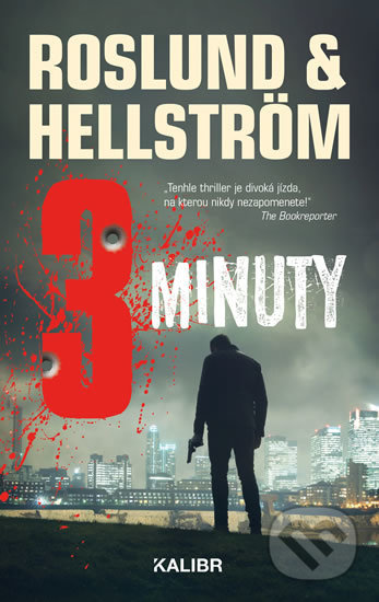 Kniha: Tři minuty (Anders Roslund a Börge Hellström). Kalibr, 2019 Kniha: Tři minuty (Anders Roslund a Börge Hellström). Kalibr, 2019