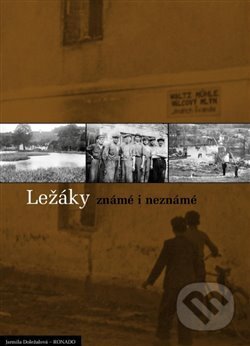 Kniha: Ležáky známé i neznámé (Marek Doležal). Ronado, 2017 Kniha: Ležáky známé i neznámé (Marek Doležal). Ronado, 2017