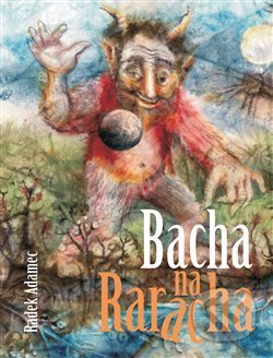 Kniha: Bacha na Raracha (Radek Adamec). GMP Group / Colibris, 2016 Kniha: Bacha na Raracha (Radek Adamec). GMP Group / Colibris, 2016