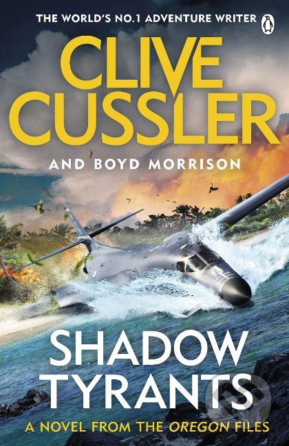 Kniha: Shadow Tyrants (Boyd Morrison a Clive Cussler). Penguin Books, 2019 Kniha: Shadow Tyrants (Boyd Morrison a Clive Cussler). Penguin Books, 2019