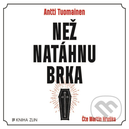 Audiokniha: Než natáhnu brka (Antti Tuomainen). Kniha Zlín, 2019 Audiokniha: Než natáhnu brka (Antti Tuomainen). Kniha Zlín, 2019