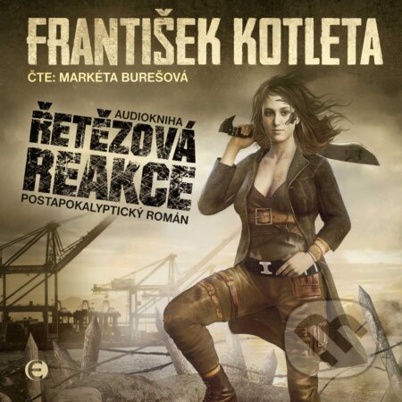 Audiokniha: Řetězová reakce (František Kotleta). Epocha, 2019 Audiokniha: Řetězová reakce (František Kotleta). Epocha, 2019