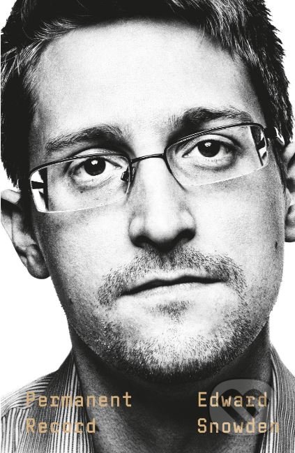 Kniha: Permanent Record (Edward Snowden). MacMillan, 2019 Kniha: Permanent Record (Edward Snowden). MacMillan, 2019