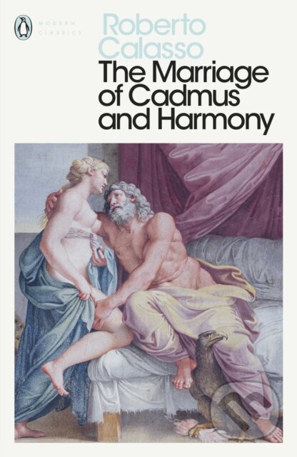 Kniha: The Marriage of Cadmus and Harmony (Roberto Calasso). Penguin Books, 2019 Kniha: The Marriage of Cadmus and Harmony (Roberto Calasso). Penguin Books, 2019