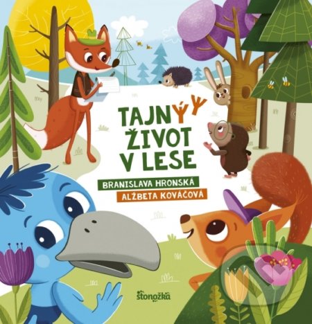 Kniha: Tajný život v lese (Branislava Hronská). Stonožka, 2019 Kniha: Tajný život v lese (Branislava Hronská). Stonožka, 2019
