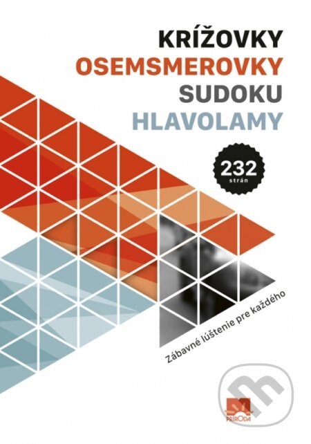 Kniha: Krížovky, osemsmerovky, sudoku, hlavolamy - Myšlienky slávnych a iné - Zábavné lúštenie pre každého (Príroda). Príroda, 2019 Kniha: Krížovky, osemsmerovky, sudoku, hlavolamy - Myšlienky slávnych a iné - Zábavné lúštenie pre každého (Príroda). Príroda, 2019