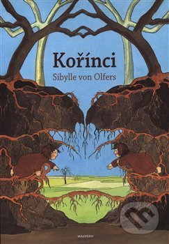 Kniha: Kořínci (Sibylle von Olfers). Malvern, 2018 Kniha: Kořínci (Sibylle von Olfers). Malvern, 2018