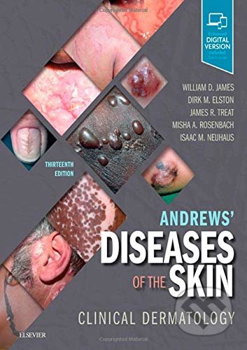 Kniha: Andrews' Diseases of the Skin: Clinical Dermatology (Dirk Elston, Isaac Neuhaus, James R. Treat, Misha A. Rosenbach a William D. James). Elsevier Science, 2019 Kniha: Andrews' Diseases of the Skin: Clinical Dermatology (Dirk Elston, Isaac Neuhaus, James R. Treat, Misha A. Rosenbach a William D. James). Elsevier Science, 2019