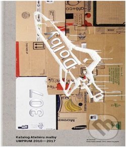 Kniha: Dolby 307 (Eva Skopalová). UMPRUM, 2017 Kniha: Dolby 307 (Eva Skopalová). UMPRUM, 2017