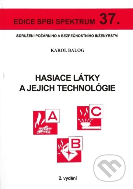 Kniha: Hasiace látky a jejich technológie (Karol Balog). Sdružení požárního a bezpečnostního inženýrství, 2018 Kniha: Hasiace látky a jejich technológie (Karol Balog). Sdružení požárního a bezpečnostního inženýrství, 2018