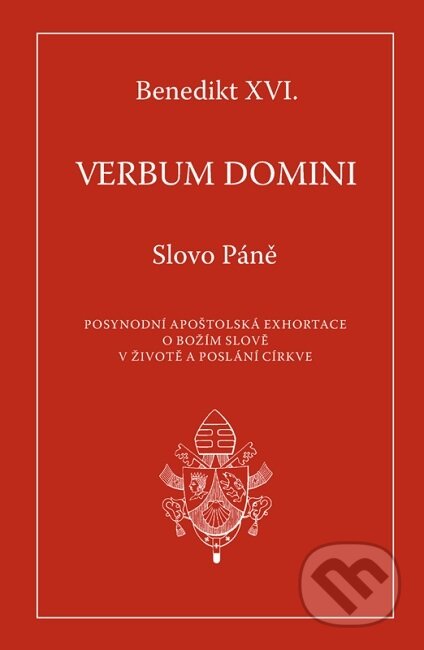 Kniha: Verbum Domini - Slovo Páně (Joseph Ratzinger - Benedikt XVI.). Karmelitánské nakladatelství, 2011 Kniha: Verbum Domini - Slovo Páně (Joseph Ratzinger - Benedikt XVI.). Karmelitánské nakladatelství, 2011