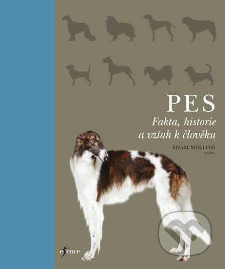 Kniha: Pes (Ádám Miklósi). Esence, 2019 Kniha: Pes (Ádám Miklósi). Esence, 2019