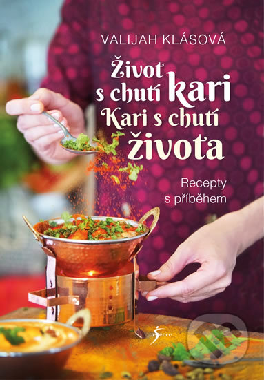 Kniha: Život s chutí kari – Kari s chutí života (Valijah Klásová). Esence, 2019 Kniha: Život s chutí kari – Kari s chutí života (Valijah Klásová). Esence, 2019