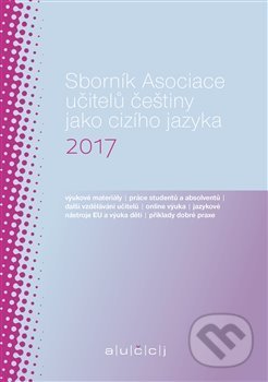 Kniha: Sborník Asociace učitelů češtiny jako cizího jazyka 2017 (Lenka Suchomelová). Akropolis, 2018 Kniha: Sborník Asociace učitelů češtiny jako cizího jazyka 2017 (Lenka Suchomelová). Akropolis, 2018