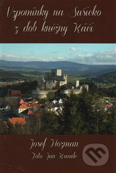 Kniha: Vzpomínky na Sušicko z dob kněžny Káči (Josef Hozman). Spolek Lamberská stezka, 2018 Kniha: Vzpomínky na Sušicko z dob kněžny Káči (Josef Hozman). Spolek Lamberská stezka, 2018
