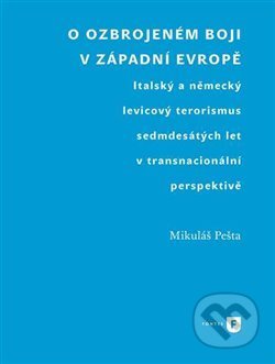 Kniha: O ozbrojeném boji v západní Evropě (Mikuláš Pešta). Filozofická fakulta UK v Praze, 2018 Kniha: O ozbrojeném boji v západní Evropě (Mikuláš Pešta). Filozofická fakulta UK v Praze, 2018