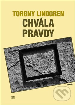 Kniha: Chvála pravdy (Torgny Lindgren). Havran, 2018 Kniha: Chvála pravdy (Torgny Lindgren). Havran, 2018