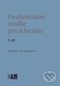 Kniha: Orchestrální studie pro klarinet 2 (Jan Smolík a Milan Etlík). Akademie múzických umění, 2018 Kniha: Orchestrální studie pro klarinet 2 (Jan Smolík a Milan Etlík). Akademie múzických umění, 2018