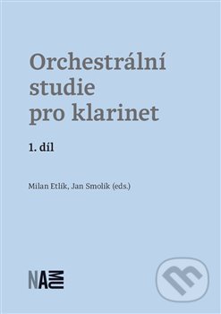 Kniha: Orchestrální studie pro klarinet 1 (Jan Smolík a Milan Etlík). Akademie múzických umění, 2018 Kniha: Orchestrální studie pro klarinet 1 (Jan Smolík a Milan Etlík). Akademie múzických umění, 2018