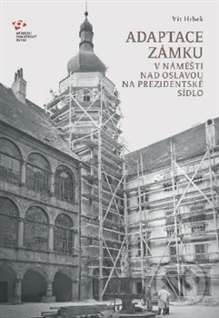 Kniha: Adaptace zámku (Vít Hrbek). Národní památkový ústav, 2018 Kniha: Adaptace zámku (Vít Hrbek). Národní památkový ústav, 2018