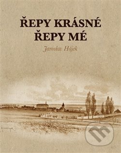 Kniha: Řepy krásné, Řepy mé (Jaroslav Hájek). Galerie EfEf, 2018 Kniha: Řepy krásné, Řepy mé (Jaroslav Hájek). Galerie EfEf, 2018
