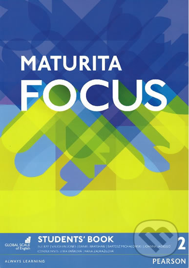 Kniha: Maturita Focus 2 - Students' Book (Sue Kay). Pearson, 2016 Kniha: Maturita Focus 2 - Students' Book (Sue Kay). Pearson, 2016