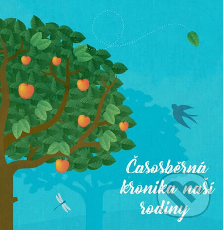 Kniha: Časosběrná kronika naší rodiny (Babičkářství). Babičkářství, 2017 Kniha: Časosběrná kronika naší rodiny (Babičkářství). Babičkářství, 2017