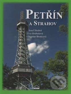 Kniha: Petřín a Strahov (Dagmar Broncová). MILPO MEDIA s.r.o., 2017 Kniha: Petřín a Strahov (Dagmar Broncová). MILPO MEDIA s.r.o., 2017
