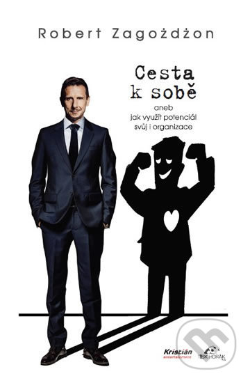 Kniha: Cesta k sobě (Robert Zagozdzon). Kristián, 2017 Kniha: Cesta k sobě (Robert Zagozdzon). Kristián, 2017