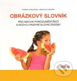 Kniha: Obrázkový slovník: Jídlo (Miroslava Hradská a Romana Straussová). Pasparta, 2014 Kniha: Obrázkový slovník: Jídlo (Miroslava Hradská a Romana Straussová). Pasparta, 2014
