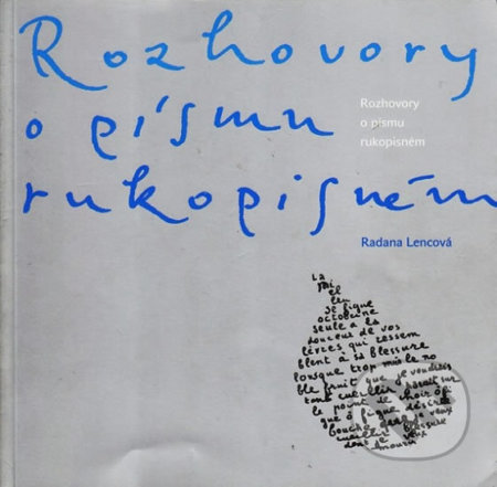 Kniha: Rozhovory o písmu rukopisném (Radana Lencová). Doležal Stanislav - Nakladatelství Svět, 2007 Kniha: Rozhovory o písmu rukopisném (Radana Lencová). Doležal Stanislav - Nakladatelství Svět, 2007