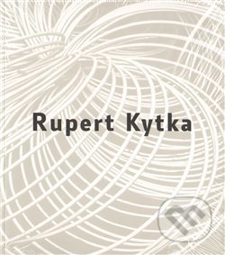 Kniha: Rupert Kytka (Lukáš Bártl). Arbor vitae, 2011 Kniha: Rupert Kytka (Lukáš Bártl). Arbor vitae, 2011