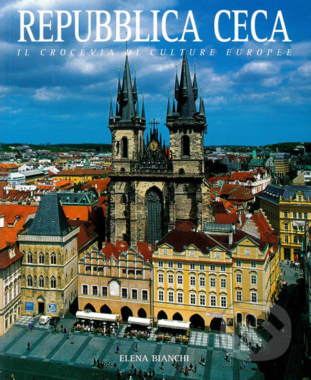 Kniha: Repubblica Ceca (Elena Bianchi). Slovart, 2016 Kniha: Repubblica Ceca (Elena Bianchi). Slovart, 2016