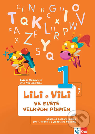 Kniha: Lili a Vili - Ve světě velkých písmen 1 (Dita Nastoupilová a Zuzana Maňourová). Klett, 2013 Kniha: Lili a Vili - Ve světě velkých písmen 1 (Dita Nastoupilová a Zuzana Maňourová). Klett, 2013