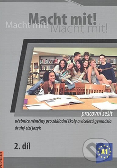 Kniha: Macht Mit 2 - Pracovní sešit (Polyglot). Polyglot, 2013 Kniha: Macht Mit 2 - Pracovní sešit (Polyglot). Polyglot, 2013
