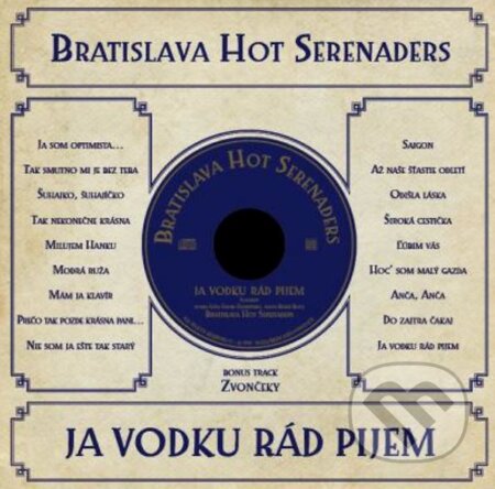 Bratislava Hot Serenaders: Ja Vodku Rad Pijem - Bratislava Hot Serenaders, Hudobné albumy, 2018