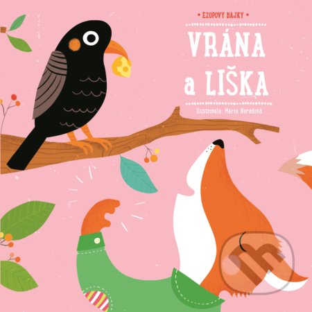Kniha: Ezopovy bajky: Vrána a liška (YoYo Books). YoYo Books, 2019 Kniha: Ezopovy bajky: Vrána a liška (YoYo Books). YoYo Books, 2019