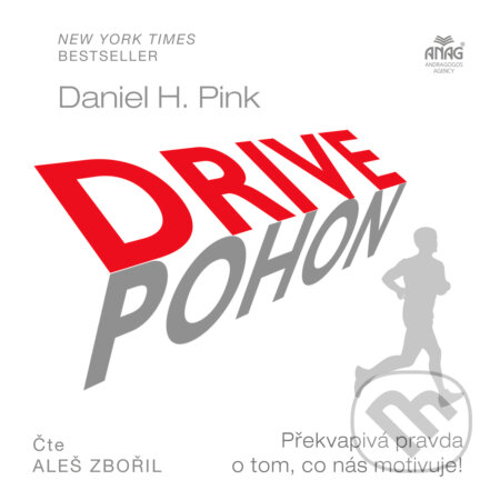 Audiokniha: Drive / Pohon (Daniel H. Pink). ANAG, 2019 Audiokniha: Drive / Pohon (Daniel H. Pink). ANAG, 2019