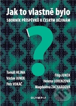 Kniha: Jak to vlastně bylo (Helena Lorenzová, Petr Vokáč a Václav Junek). Olympia, 2017 Kniha: Jak to vlastně bylo (Helena Lorenzová, Petr Vokáč a Václav Junek). Olympia, 2017