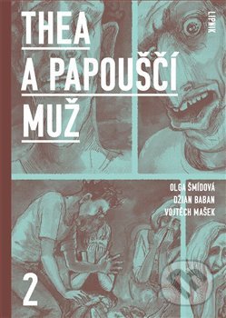 Kniha: Thea a Papouščí muž II (Džian Baban, Olga Šmídová a Vojtěch Mašek). Lipnik, 2017 Kniha: Thea a Papouščí muž II (Džian Baban, Olga Šmídová a Vojtěch Mašek). Lipnik, 2017