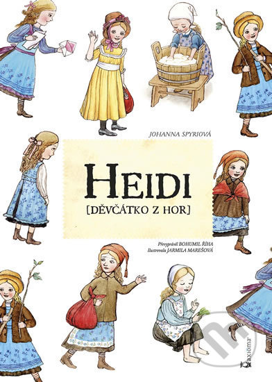 Kniha: Heidi děvčátko z hor (Johanna Spyri). Axióma, 2015 Kniha: Heidi děvčátko z hor (Johanna Spyri). Axióma, 2015