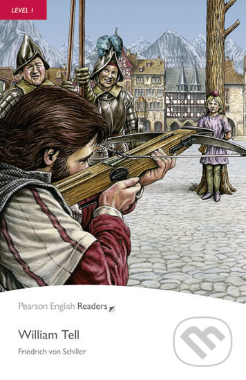 Kniha: William Tell (Friedrich von Schiller). Pearson, 2011 Kniha: William Tell (Friedrich von Schiller). Pearson, 2011