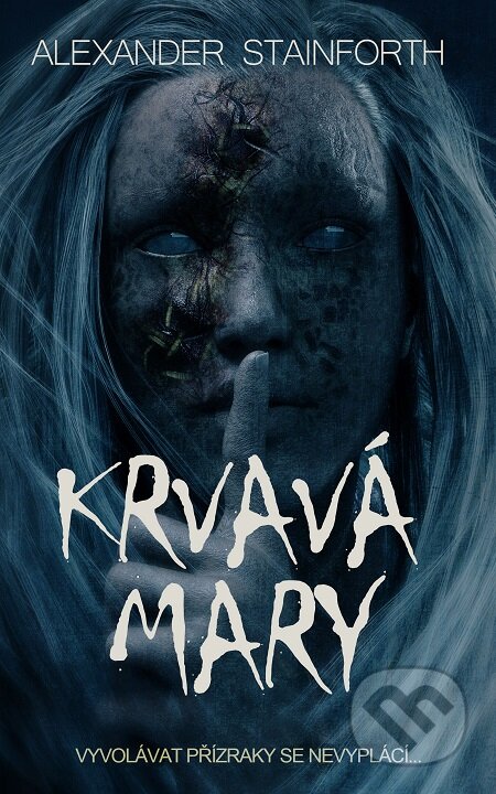 E-kniha: Krvavá Mary (Alexander Stainforth). David Kaps, 2016 E-kniha: Krvavá Mary (Alexander Stainforth). David Kaps, 2016
