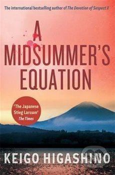 Kniha: Midsummer's Equation (Keigo Higašino). Atom, Little Brown, 2016 Kniha: Midsummer's Equation (Keigo Higašino). Atom, Little Brown, 2016