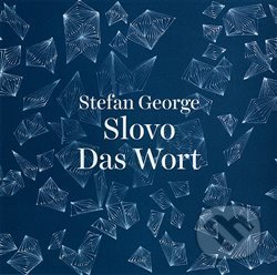Slovo / Das Wort - Stefan George, Vít Ondráček (ilustrácie), Aleš Prstek, 2016